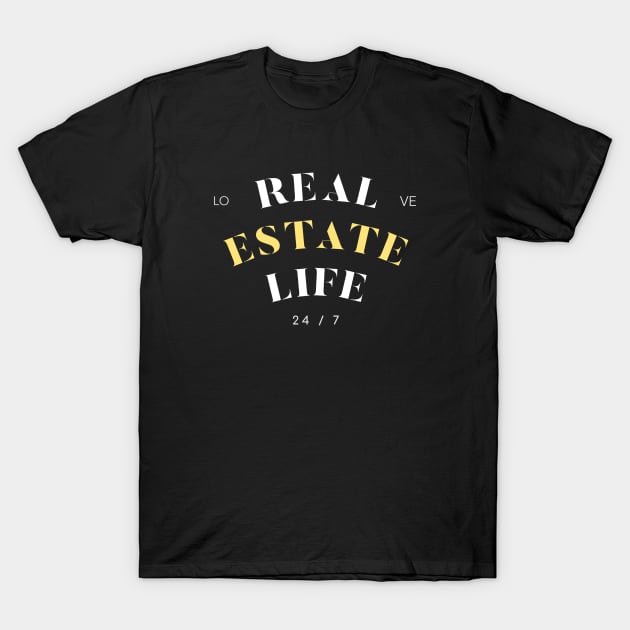 Real Estate Life T-Shirt by The Favorita